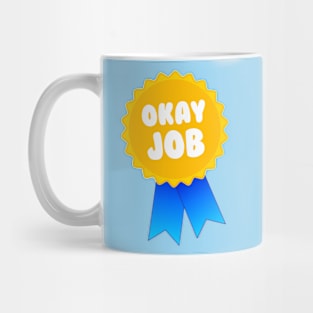 Okay Job Award Mug